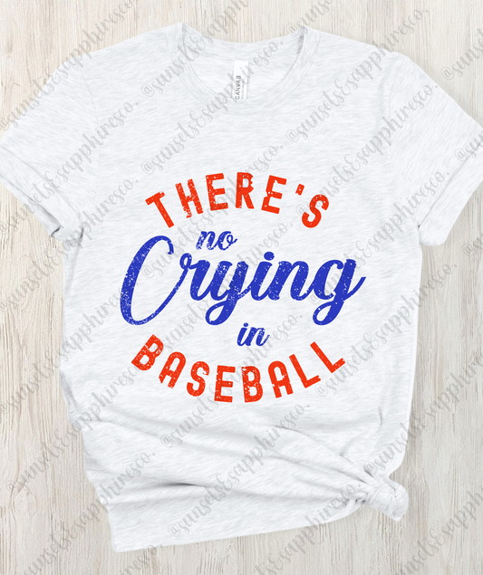 There's No Crying In Baseball Shirt