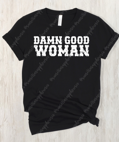 Damn Good Woman T-Shirt